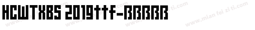 HCWTXBS 2019ttf字体转换